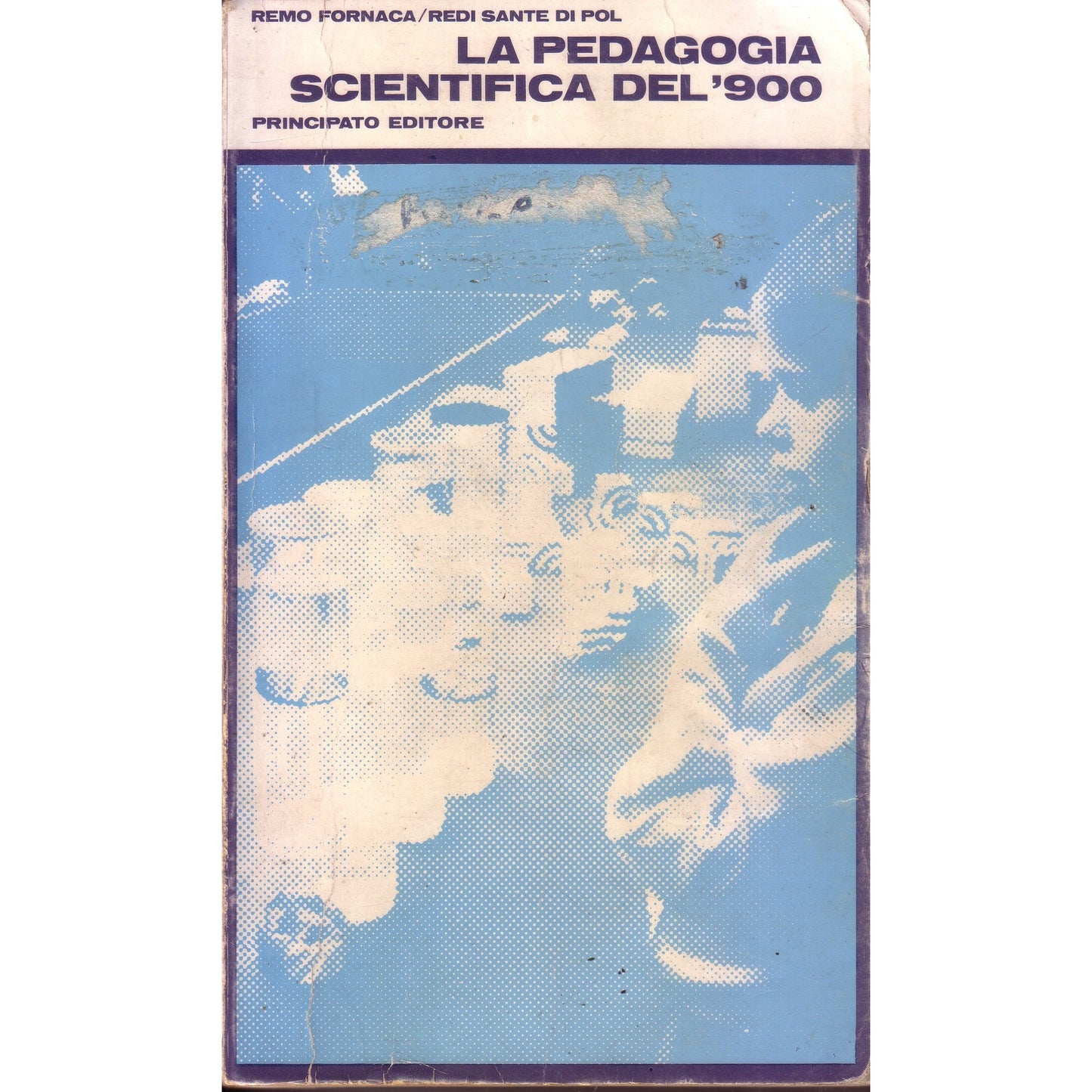 Libro - La pedagogia scientifica del '900 - Fornaca, Remo - Sante Di
