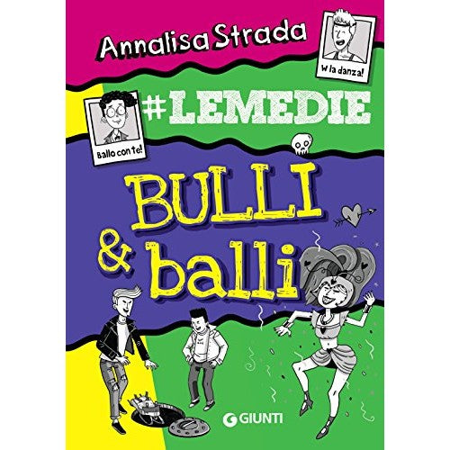 Libro - Bulli & balli #Le Medie - Strada, Annalisa
