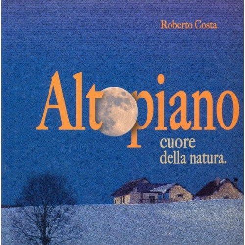 Libro - Altopiano cuore della natura - Costa, Roberto