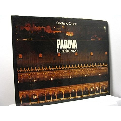 Book - Padua. Living stones - PROSDOCIMI Alessandro (conv - PROSDOCIMI Alessandro (conversation by)