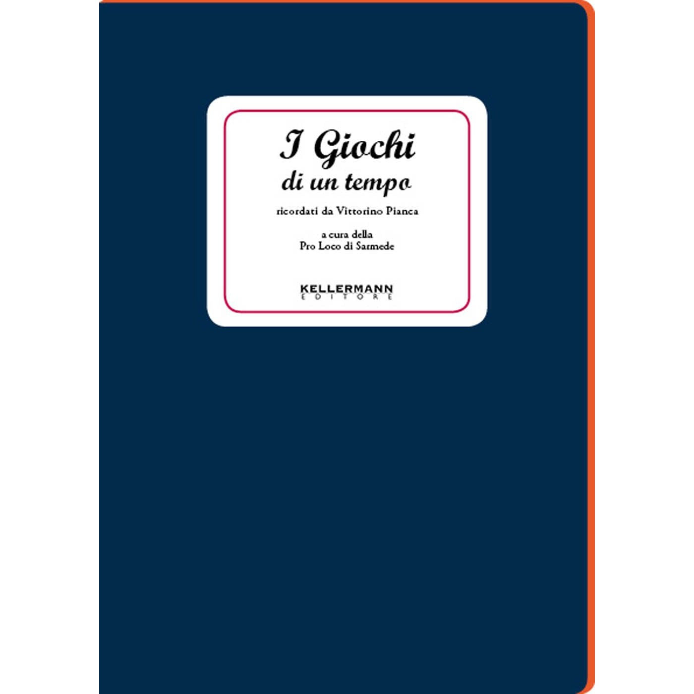 Libro - I giochi di un tempo - Pianca, Vittorino