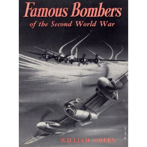 Book - FAMOUS BOMBERS OF WORLD WAR II - WILLIAM GREEN