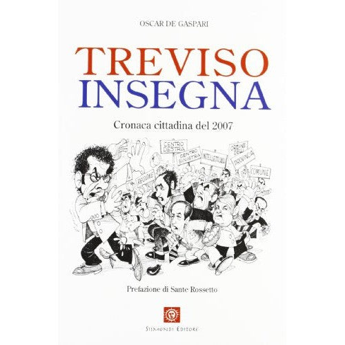 Libro - Treviso insegna Cronaca cittadina del 20 - De Gaspari, Oscar