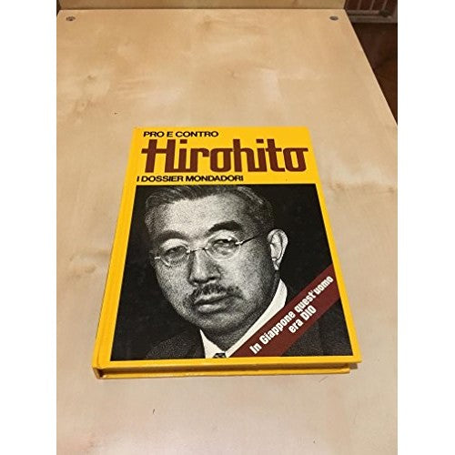 Libro - PRO E CONTRO - HIROHITO - I DOSSIER MONDADORI - 1972 - VINTA