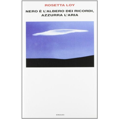 Libro - Nero è l'albero dei ricordi, azzurra l'aria - Loy, Rosetta