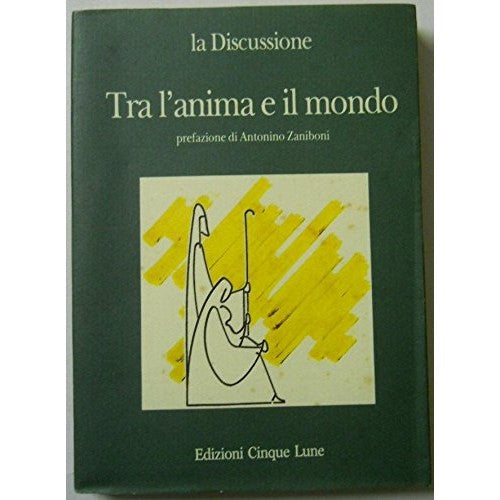 Libro - L- LA DISCUSSIONE TRA L'ANIMA E IL MONDO -- CINQUE L - AA.VV