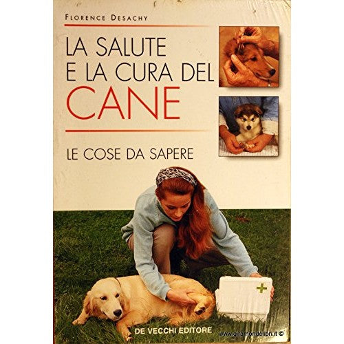 Libro - La salute e la cura del cane - Desachy, Florence.