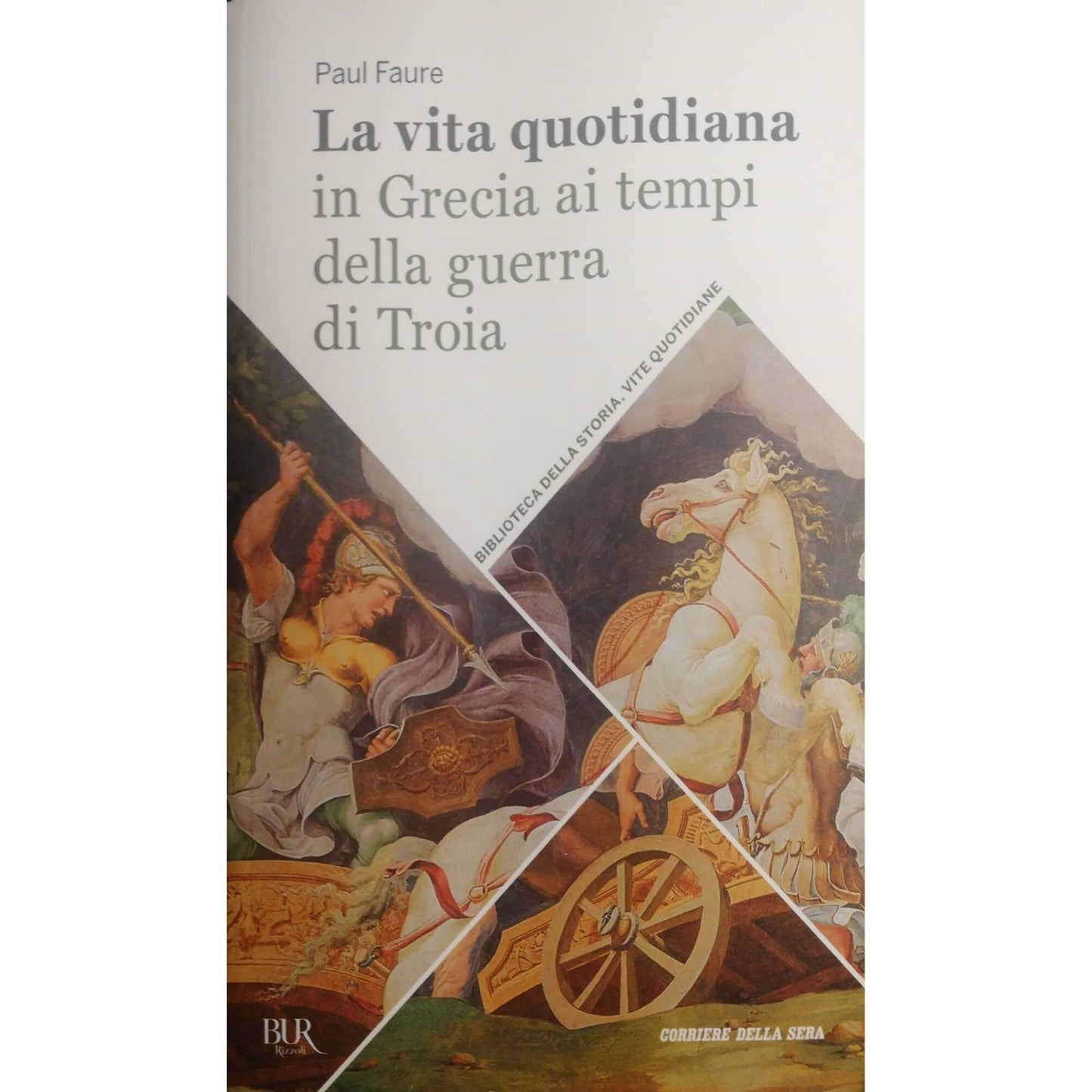 Libro - La vita quotidiana in Grecia ai tempi della guerr - Paul, Fa