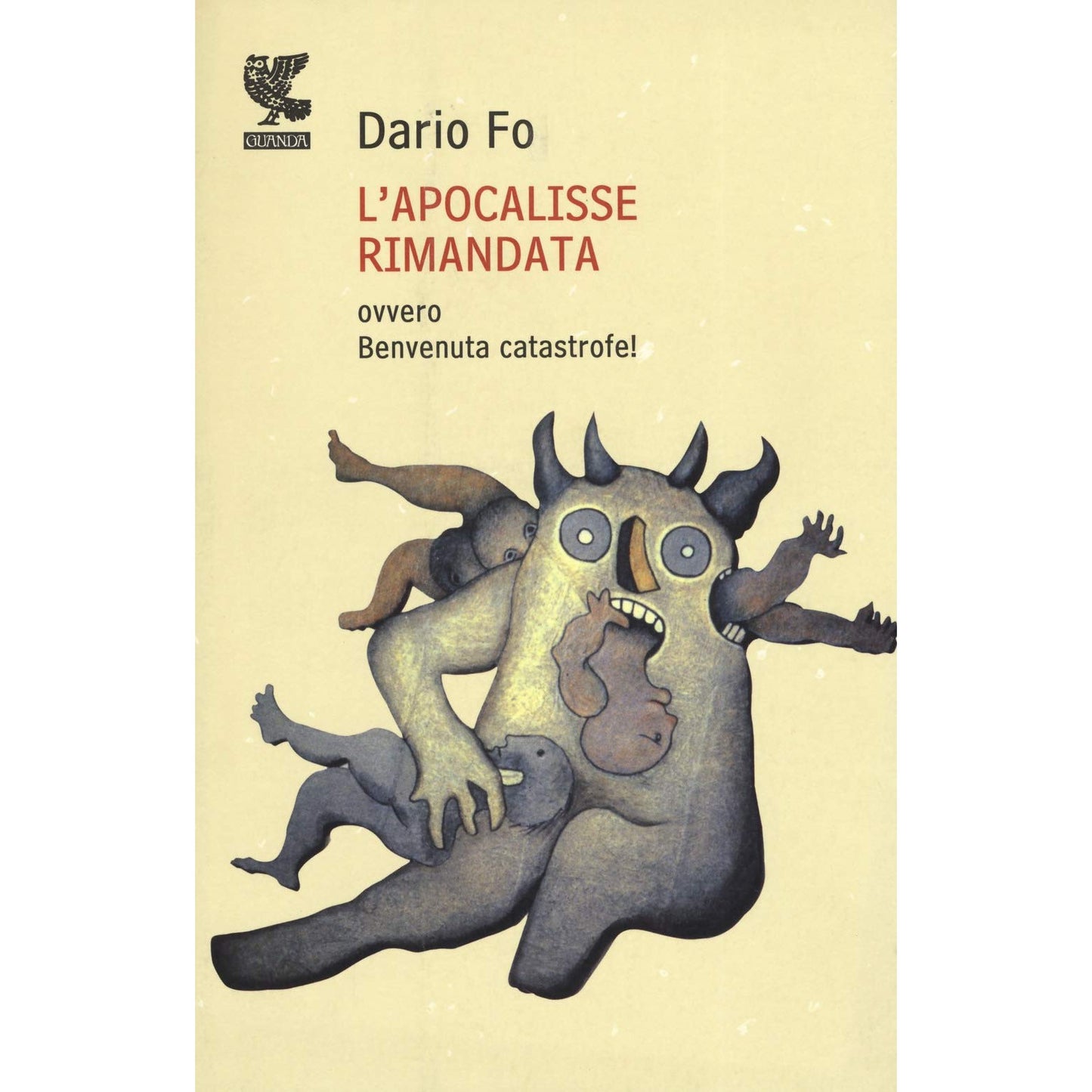 Libro - L'apocalisse rimandata ovvero Benvenuta catastrofe! - Fo, D