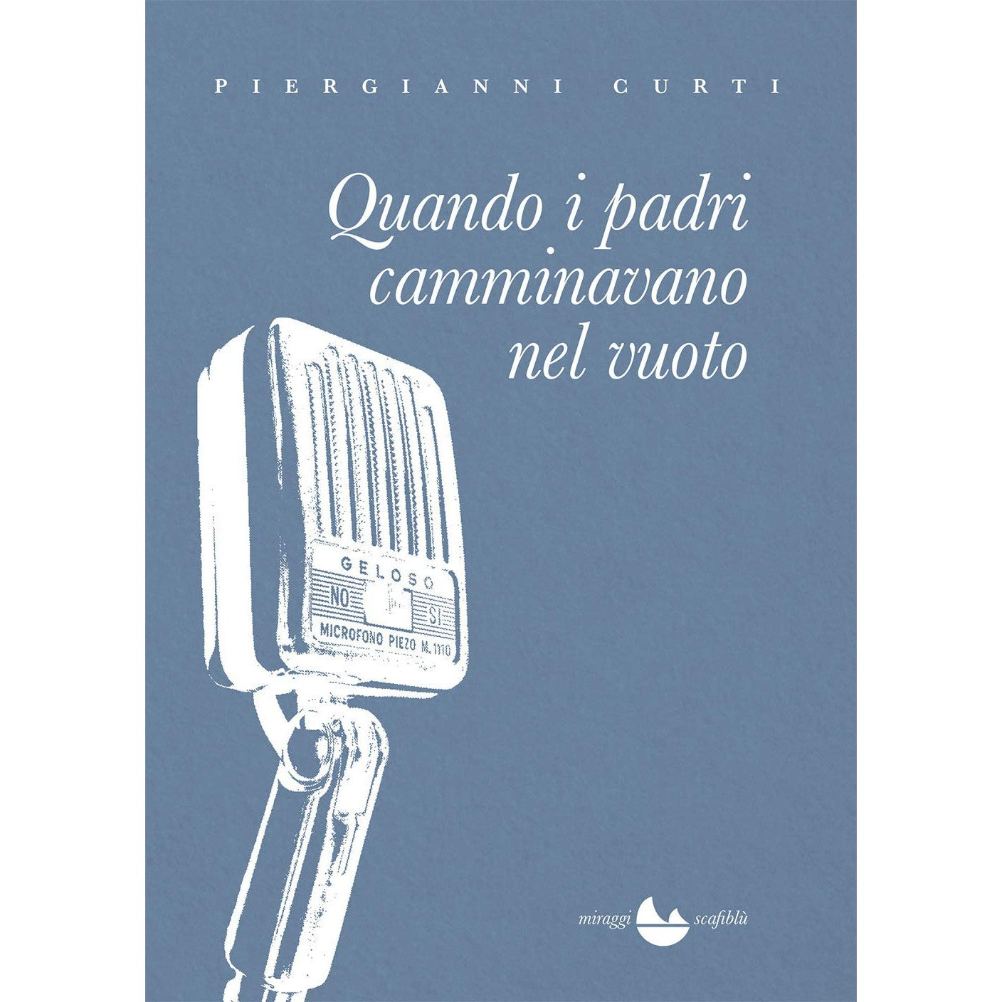 Libro - Quando i padri camminavano nel vuoto - Curti, Piergianni