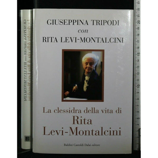 Libro - La clessidra della vita di Rita Levi-M - Tripodi, Giuseppina
