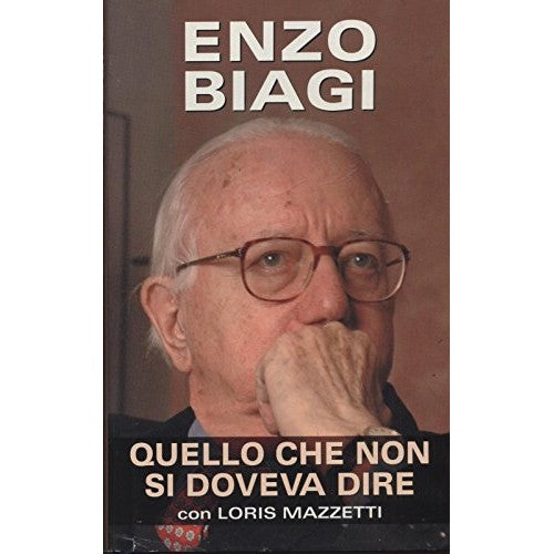 Book - What You Shouldn't Have Said By Enzo Biagi Ed. 2007 Mondolibri - B05