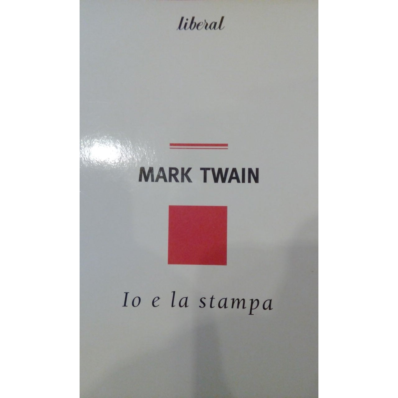 Libro - Io e la stampa - Twain, Mark