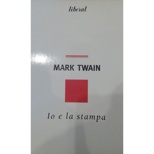 Libro - Io e la stampa - Twain, Mark