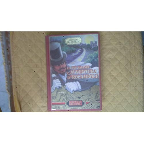 Libro - La piu' grande avventura di Rocambole - Ponson, Du Terrail