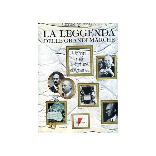Book - The legend of the big brands. Meek and fortunate men - De' Marinis Fabrizio
