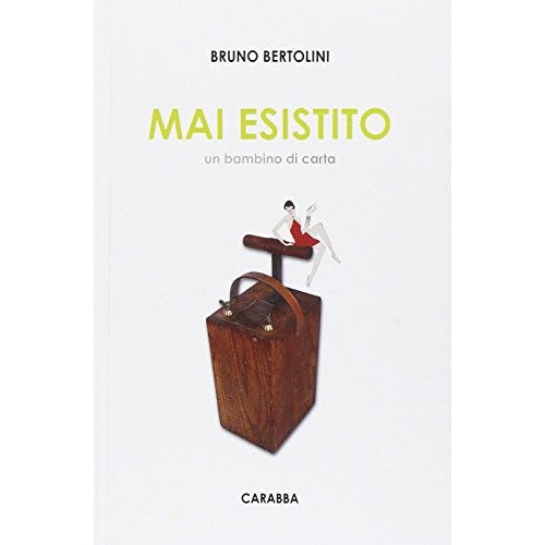 Libro - Mai esistito Un bambino di carta - Bertolini, Bruno