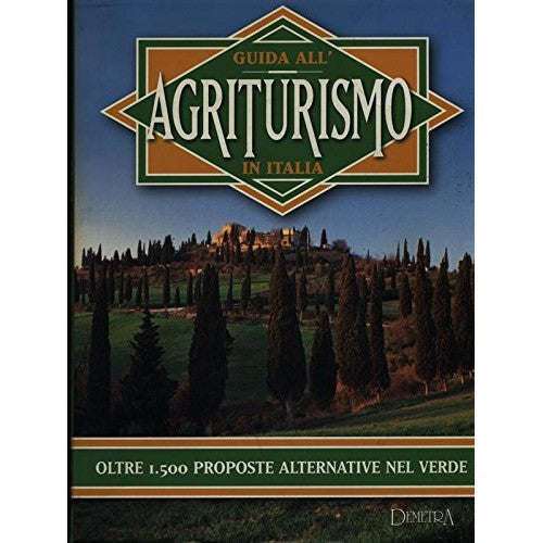 Libro - Guida all'agriturismo in Italia 2001 Oltre 1500 pro - aa.vv