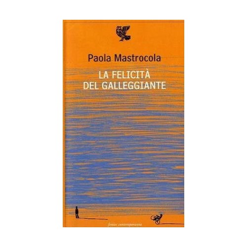 Libro - La felicità del galleggiante - Mastrocola, Paola