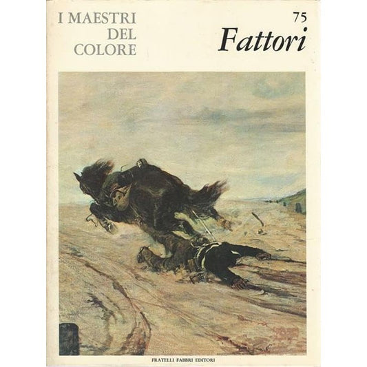 Libro - I Maestri del colore 75 Giovanni Fattori Fratelli Fab - Vari