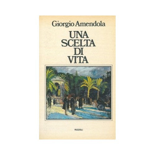 Libro - UNA SCELTA DI VITA - Giorgio, Amendola