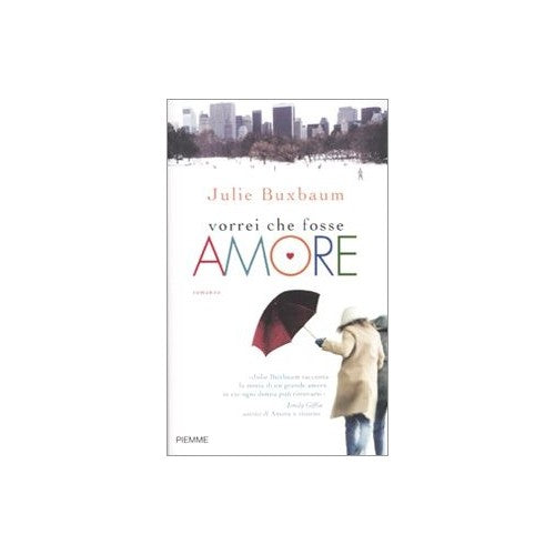 Libro - Vorrei che fosse amore - Buxbaum, Julie