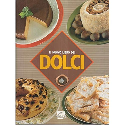 Il nuovo libro dei dolci - aa.vv