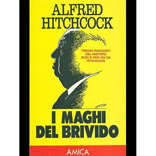 Libro - I MAGHI DEL BRIVIDO -13 RACCONTI DEL MISTERO SCELTI DA HITCH