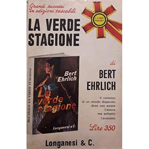 Libro - LA VERDE STAGIONE IL ROMANZO DI UN MONDO DISP - Bert Ehrlich