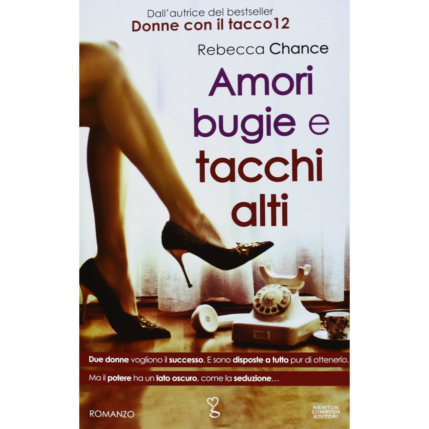 Libro - Amori bugie e tacchi alti - Chance, Rebecca