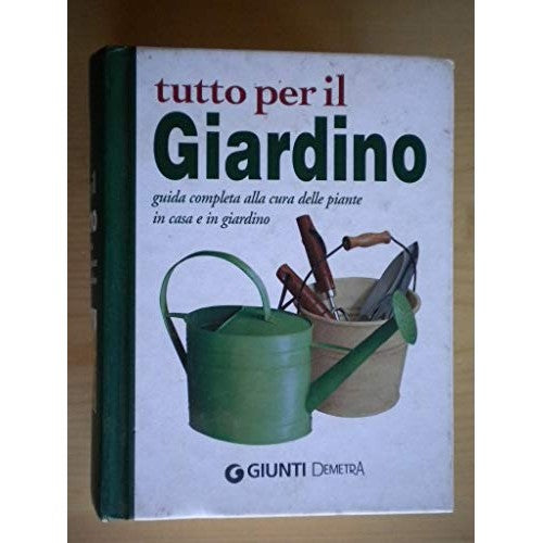 Libro - Tutto per il giardino Guida completa alla cura dell - AA VV