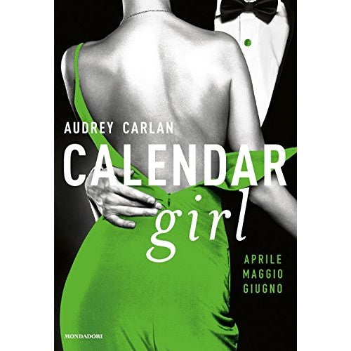Libro - Calendar girl Aprile, maggio, giugno - Carlan, Audrey