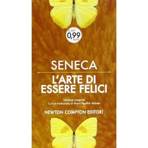 Libro - L'arte Di Essere Felici E Vivere a Lun - Seneca, Lucio Anneo