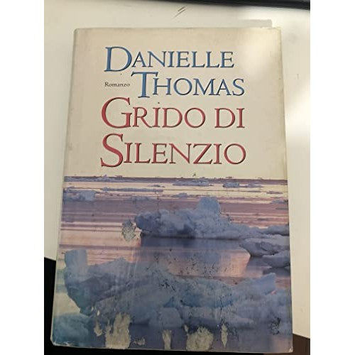 Libro - GRIDO DI SILENZIO Romanzo - Thomas, Danielle.