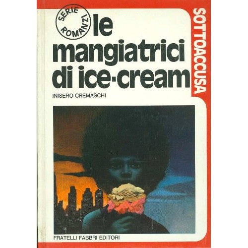 Libro - Le mangiatrici di ice cream; con una no - Inisero, Cremaschi