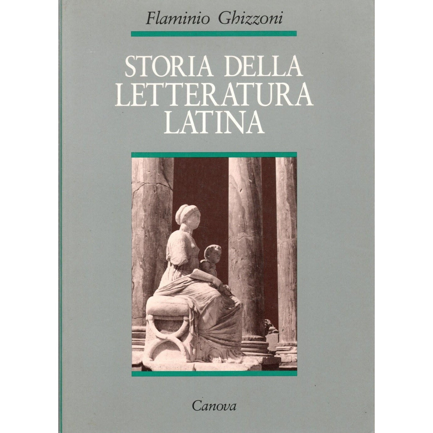 Libro - Storia della letteratura latina Flaminio Ghizzoni Canova ed