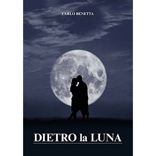Book - Behind the moon - Benetta, Carlo
