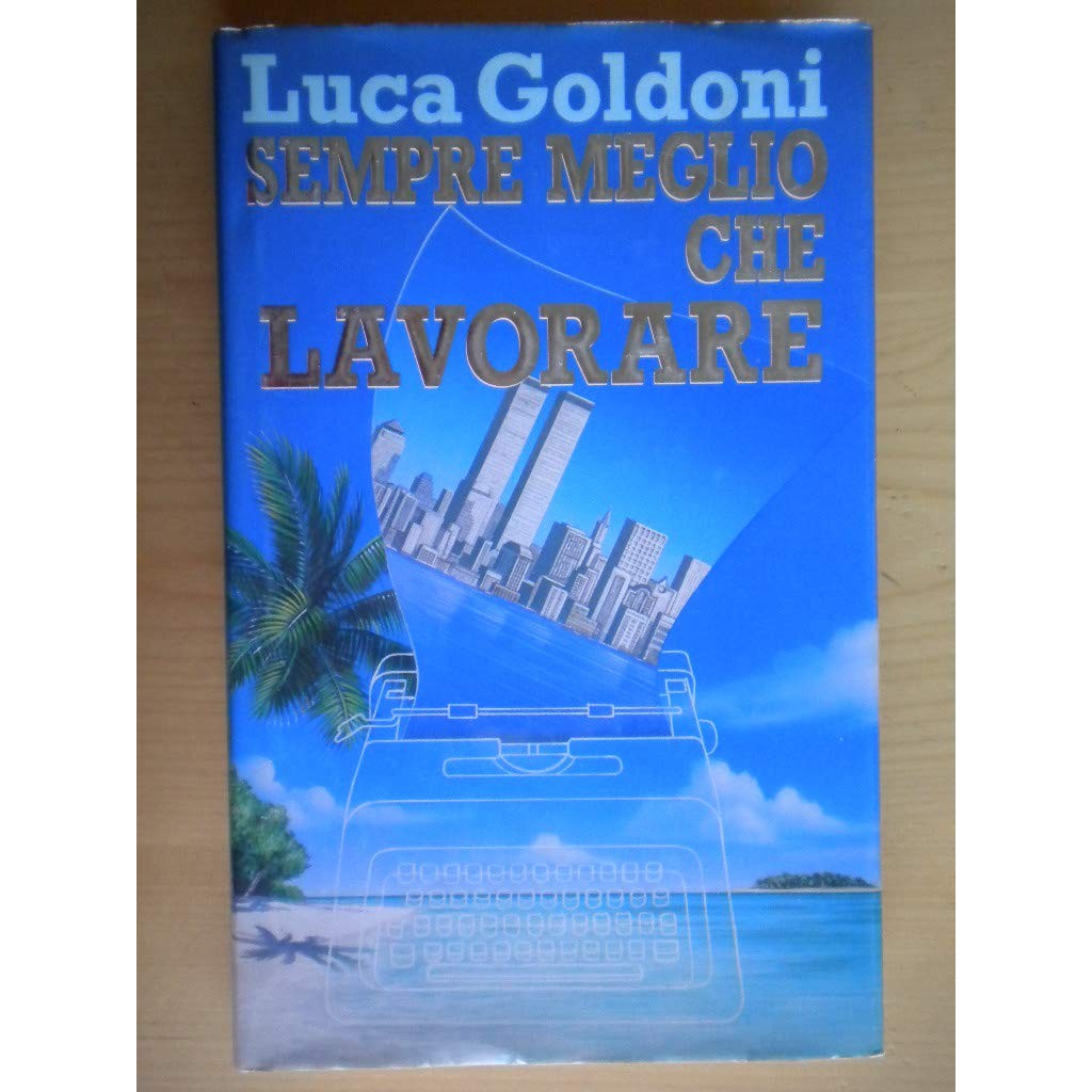 Libro - SEMPRE MEGLIO CHE LAVORARE EUROCLUB 1990 - Luca Goldoni