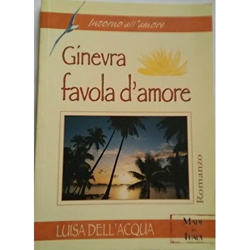 Libro - Ginevra favola d'amore - Luisa, Dell'Acqua