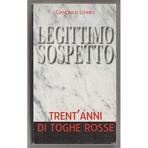 Book - LEGITIMATE SUSPECT - Thirty Years of Red Robes 1000 - Giancarlo Lehner