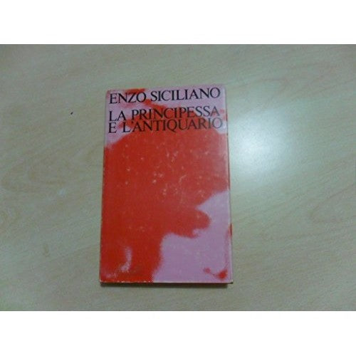 Libro - LA PRINCIPESSA E L'ANTIQUARIO - SICILIANO, Enzo