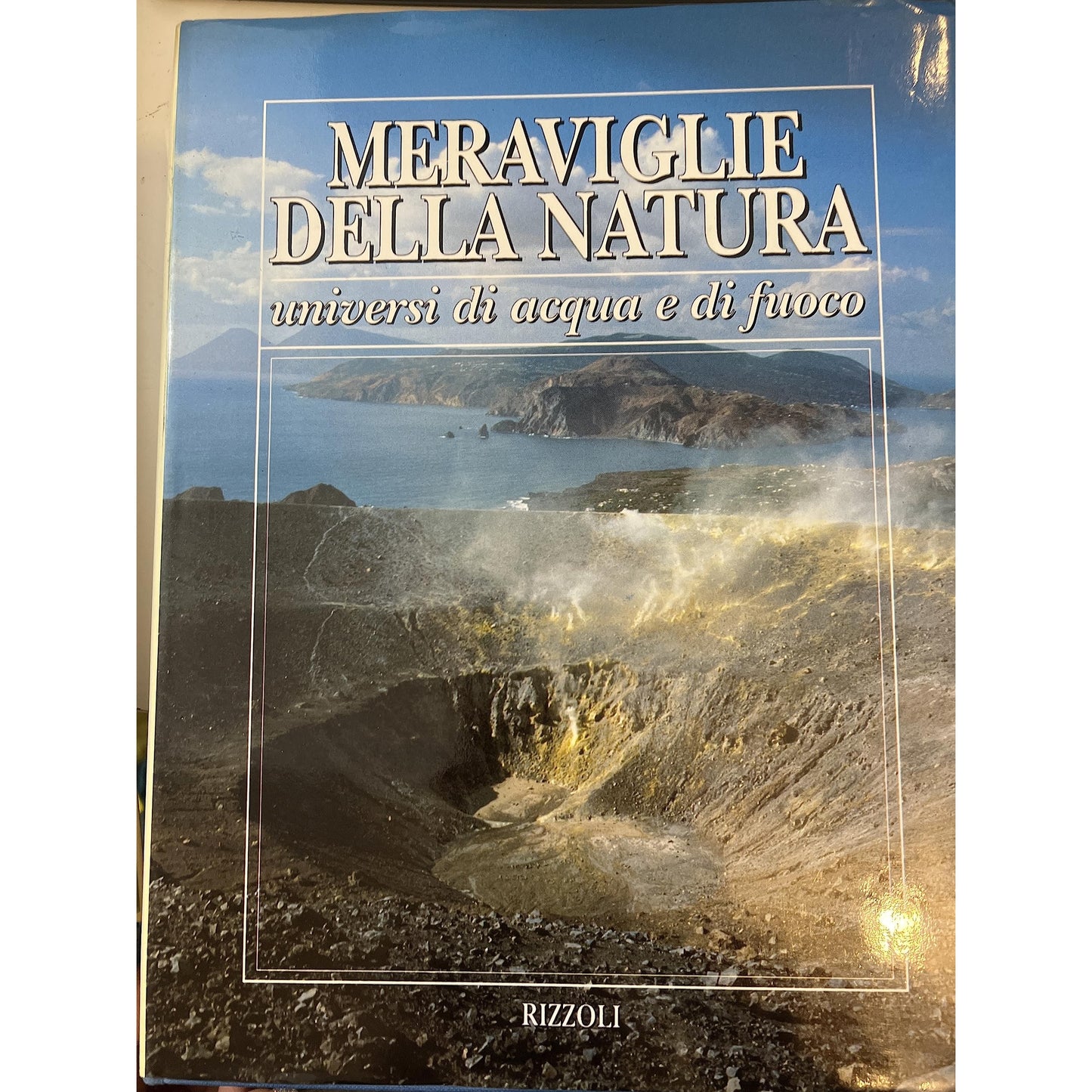 Libro - MERAVIGLIE DELLA NATURA universi di acqua e di fuoco 1000