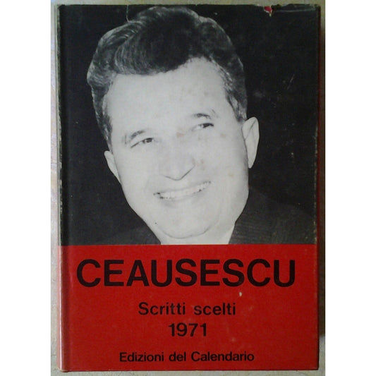 Libro - SCRITTI SCELTI 1971 - Nicolae, Ceausescu