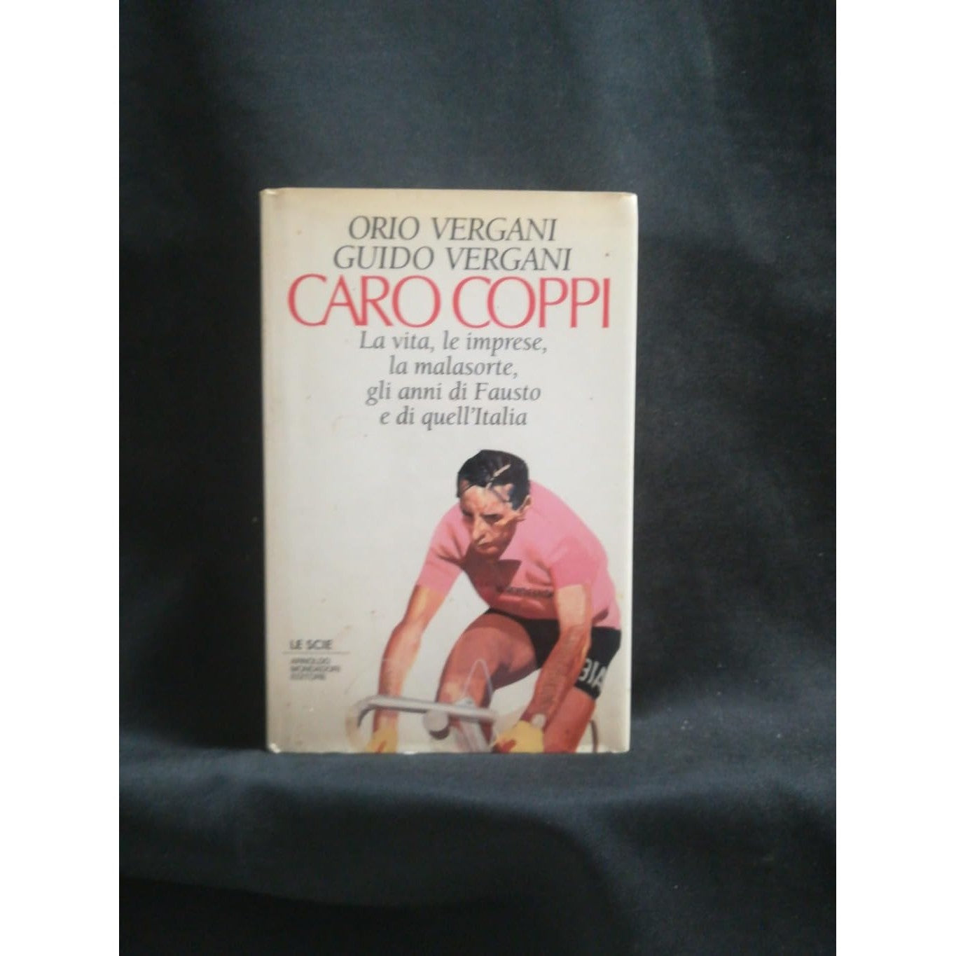 Libro - Caro Coppi La vita, le imprese, la malasorte - Vergani, Orio