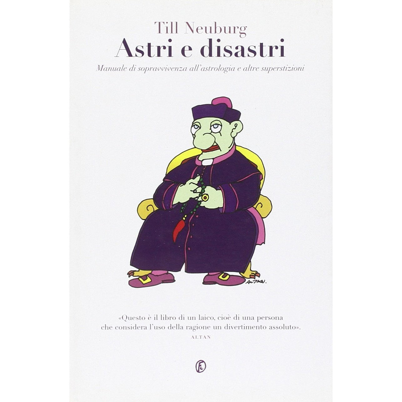 Libro - Astri e disastri Manuale di sopravvivenza de - Neuburg, Till