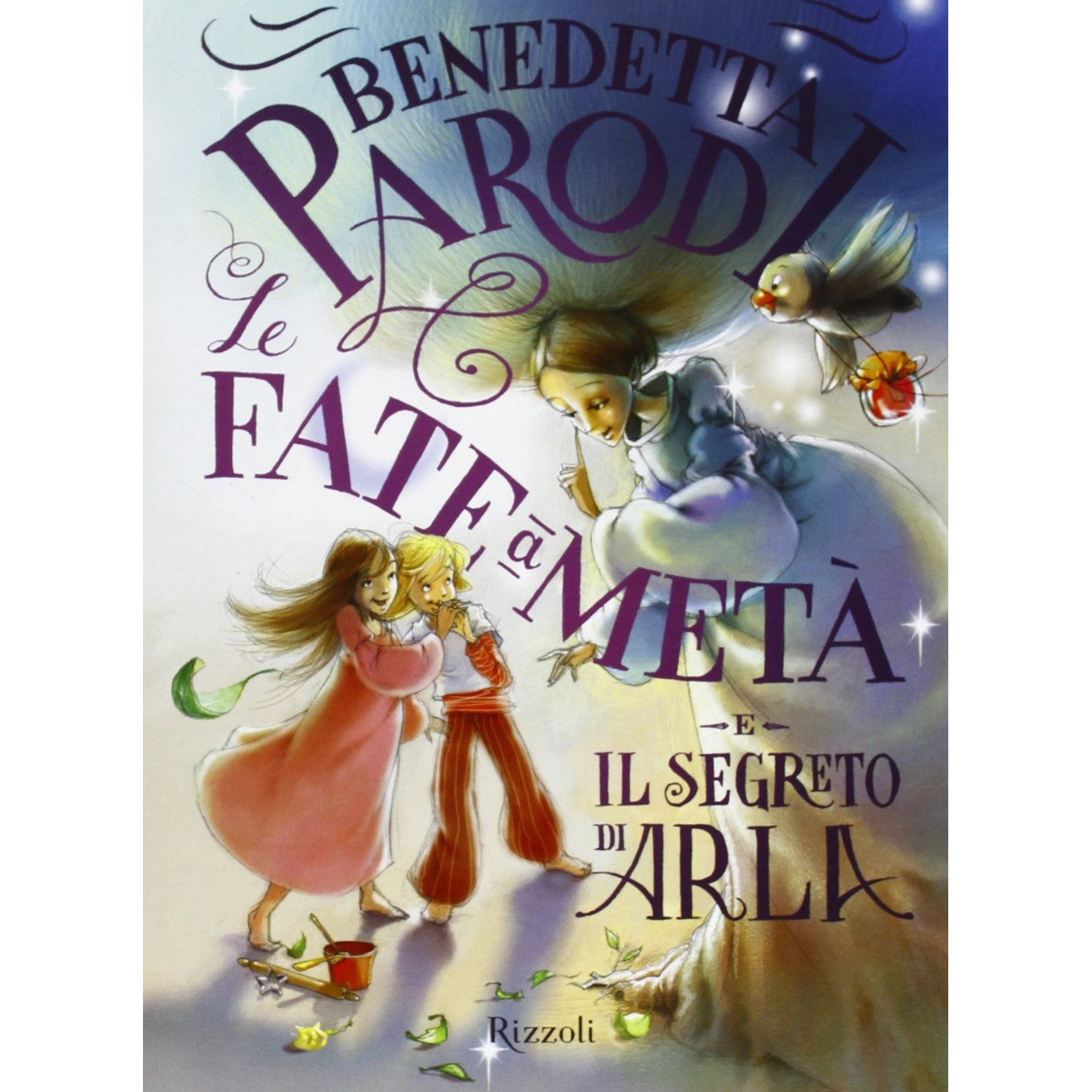 Libro - Le fate a metà e il segreto di Arla - Parodi, Benedetta