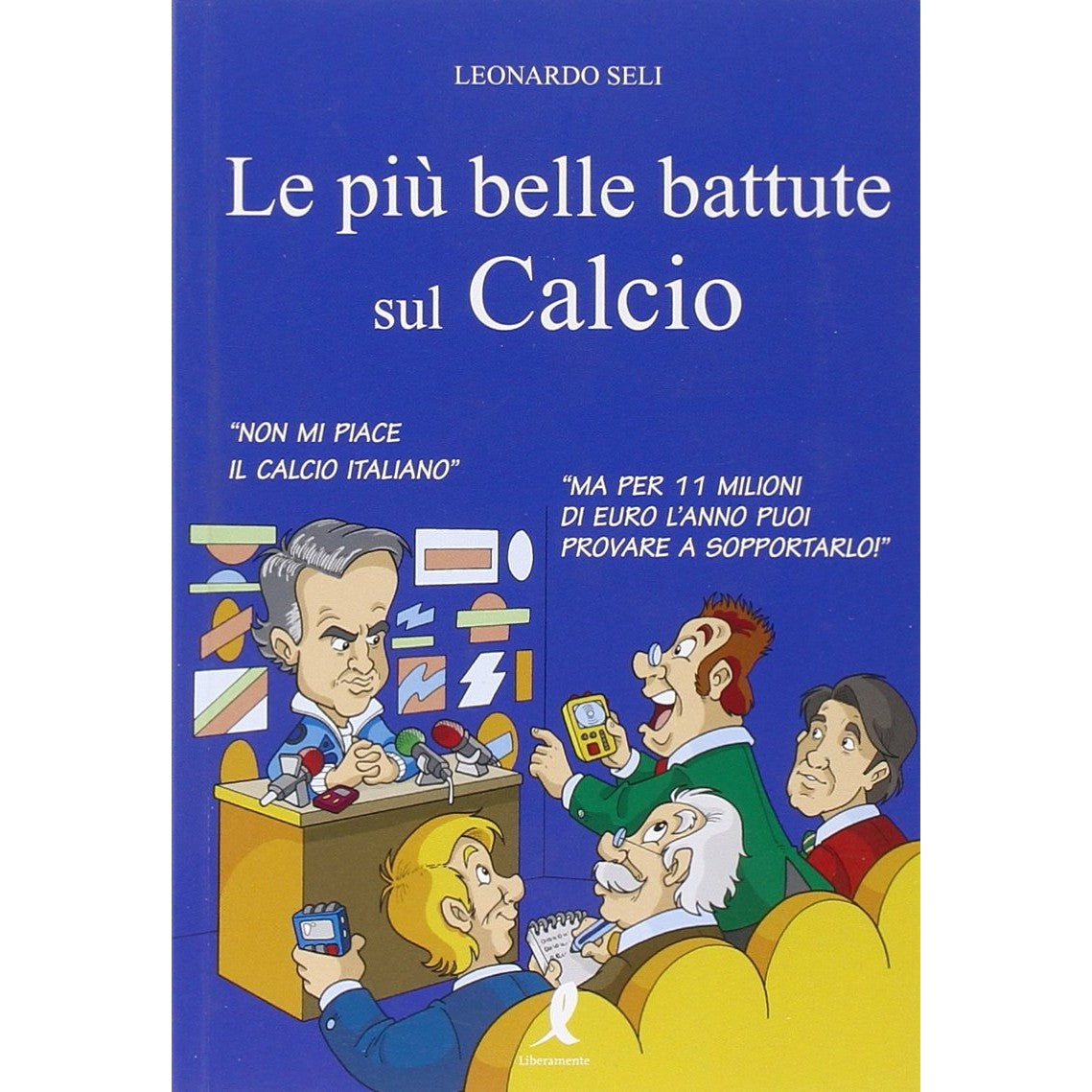 Libro - Le più belle battute sul calcio - Seli, Leonardo