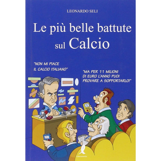 Libro - Le più belle battute sul calcio - Seli, Leonardo