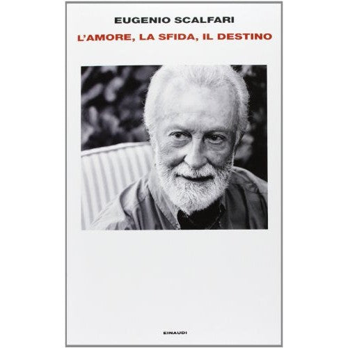 Libro - L'amore, la sfida, il destino Il tavolo  - Scalfari, Eugenio