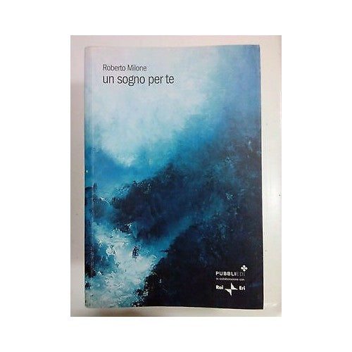 Libro - Roberto Milione: Un sogno per te ed PubbliEdi A8 - R.Milione